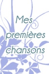 Mes premières chansons