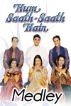 Medley : Hum Saath Saath Hain