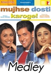 Medley : Mujhse Dosti Karoge !