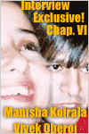 Interview Manisha Koirala et Vivek Oberoi - 19/3/2004 - Chap. VI